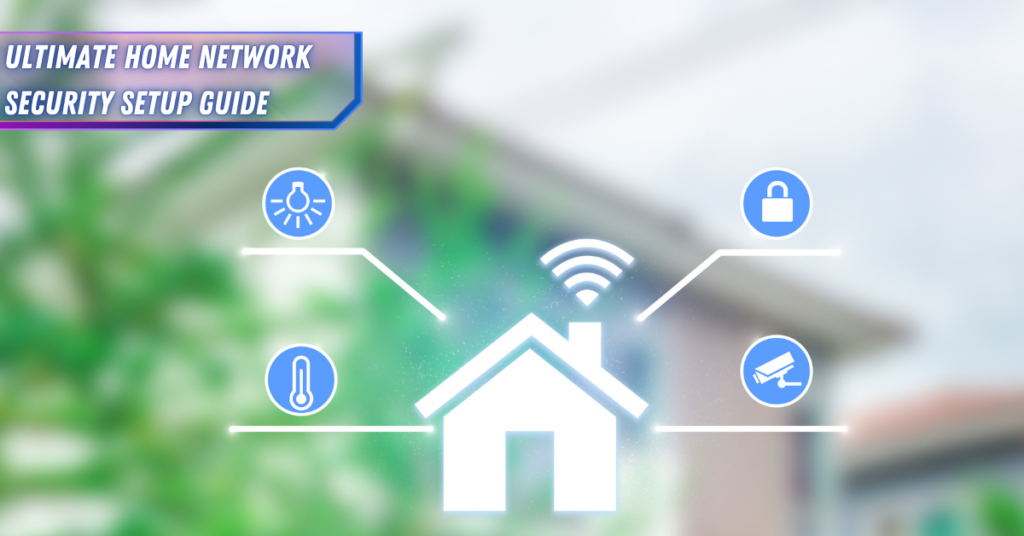 Home Network Security Guide